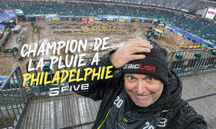 Vlog SX US : “Champion de la pluie à Philadelphie”
