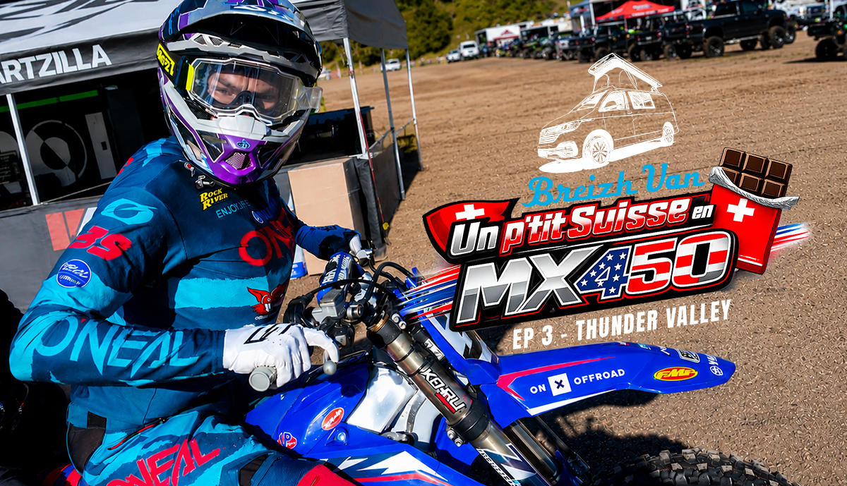 "Un p’tit Suisse en MX US 450" - Ep 3 (Thunder Valley)