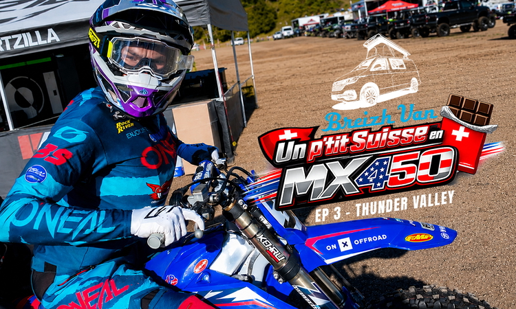"Un p’tit Suisse en MX US 450" - Ep 3 (Thunder Valley)