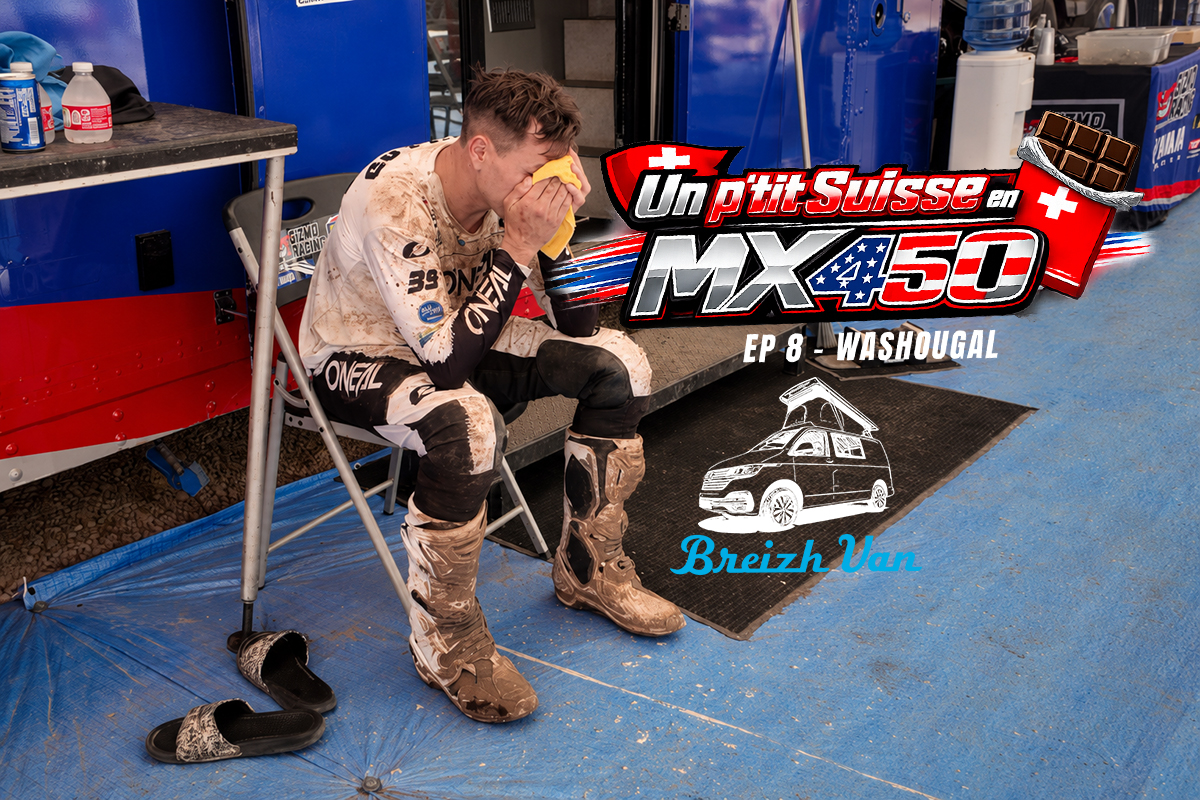 "Un p’tit Suisse en MX US 450" - Ep 8 (Washougal)