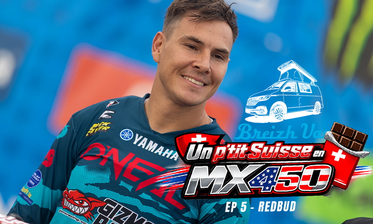 "Un p’tit Suisse en MX US 450" - Ep 5 (RedBud)