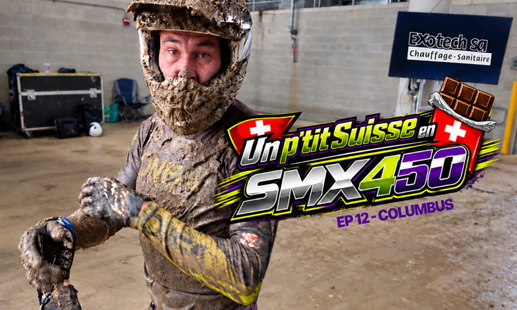 "Un p’tit Suisse en SMX 450" - Ep 12 (Columbus)
